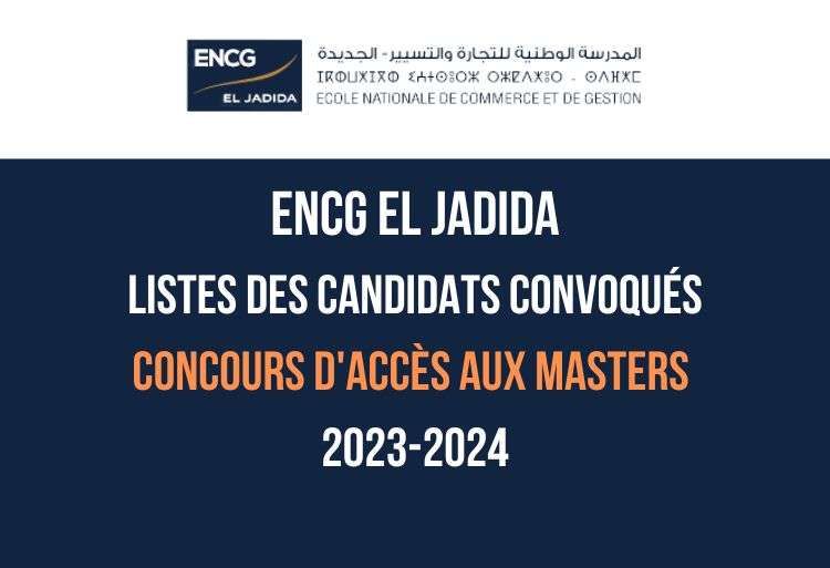 ENCG El Jadida Listes des convoqués aux concours d accès aux Masters