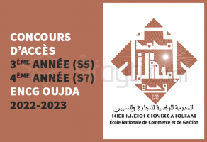 Concours d'accès en 3ème année (S5) et 4ème année (S7) de l'ENCG Oujda 2022-2023