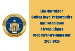 Concours 1ère année Bac Collège Royal Préparatoire aux Techniques Aéronautiques ERA Marrakech 2025-2026