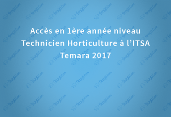 Accès en 1ère année niveau Technicien Horticulture à l’ITSA Temara 2017