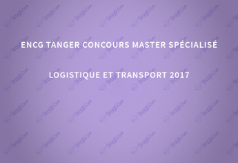 ENCG Tanger concours Master spécialisé Logistique et Transport 2017
