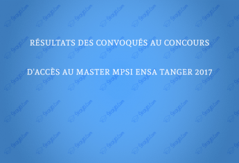Listes des candidats convoqués à passer le concours d'accès au master MPSI ENSA Tanger 2017