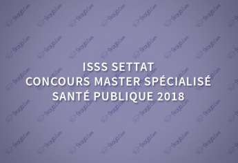 Concours Master Spécialisé Santé Publique ISSS Settat 2018