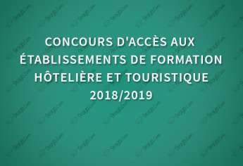 Concours d'accès aux Etablissements de Formation Hôtelière et Touristique 2018