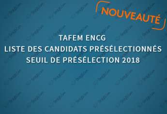 Seuil et listes des candidats présélectionnés concours ENCG TAFEM 2018