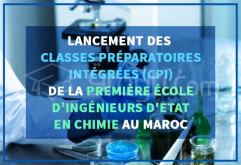 Lancement des Classes Préparatoires Intégrées de la première École d’Ingénieurs d'Etat en Chimie au Maroc