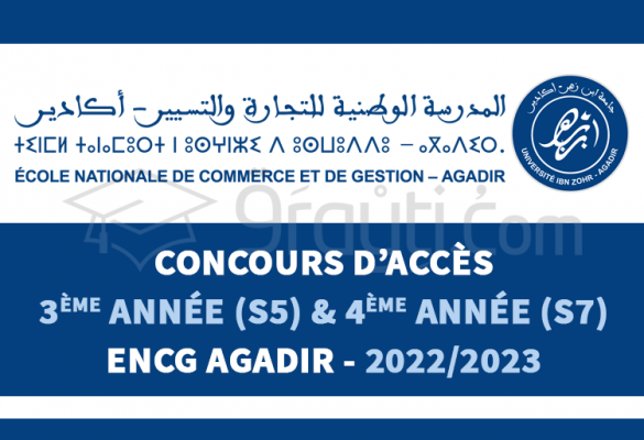 Concours d'accès en 3ème année (S5) et 4ème année (S7) de l'ENCG Agadir 2022-2023