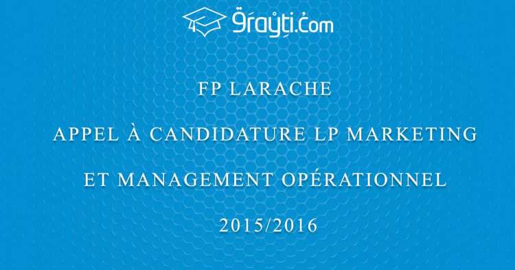 Appel à candidature LP Marketing et Management Opérationnel FP Larache 2015/2016