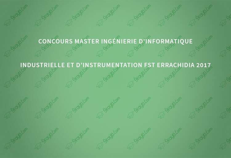Concours Master Ingénierie d’Informatique Industrielle et d’Instrumentation FST Errachidia 2017