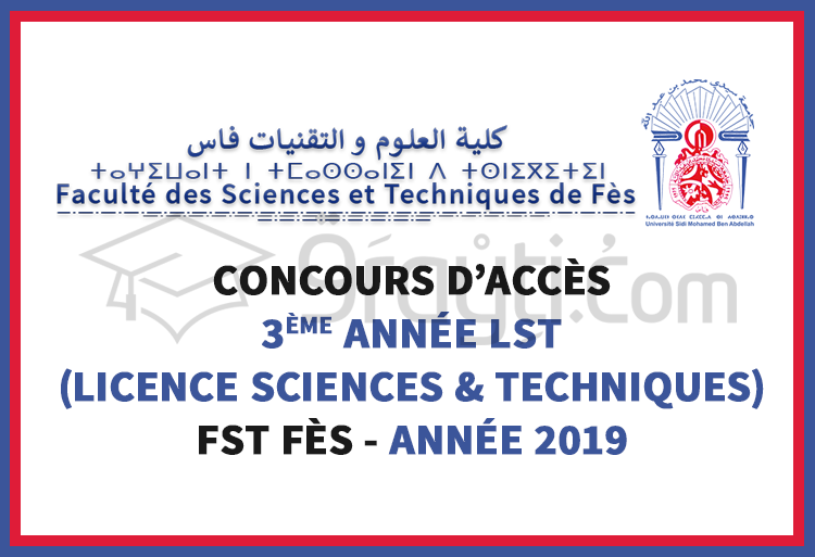 Concours d’accès en 3ème année du cycle Licence Sciences et Techniques à la FST Fès 2019