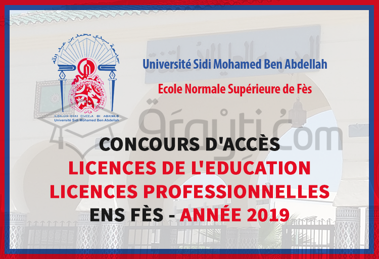 Concours d’accès aux Licences de l'Education et Licences Professionnelles à l'ENS Fès 2019