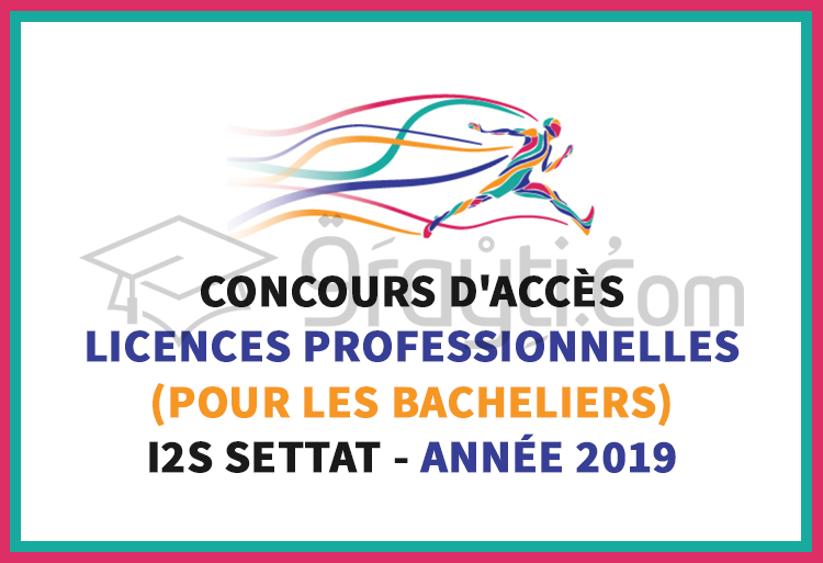 Concours d’accès aux Licences Professionnelles pour les Bacheliers à l’I2S Settat 2019