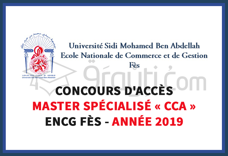 Concours d'accès au Master Spécialisé CCA à l'ENCG Fès 2019