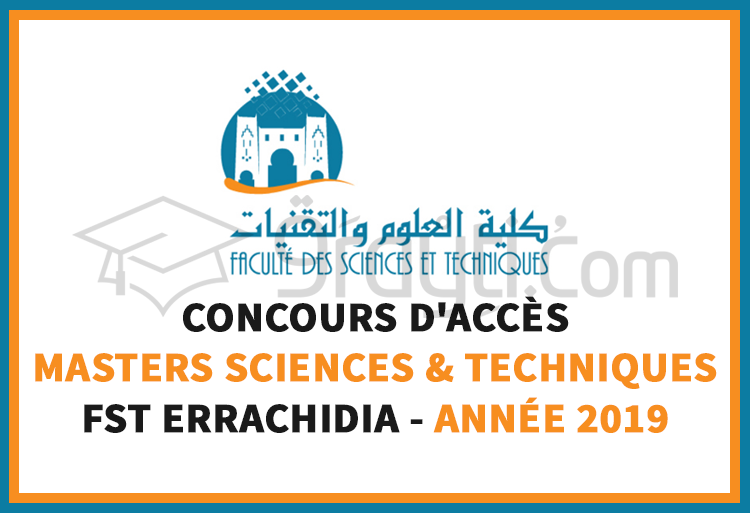 Concours d’accès aux Masters Sciences et Techniques à la FST Errachidia 2019
