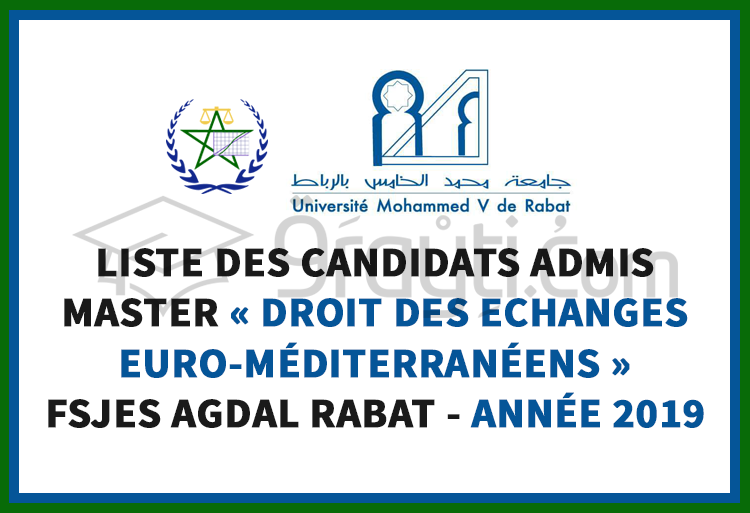 Résultats finaux du Master Droit des Echanges Euro-Méditerranéens de la FSJES Rabat Agdal 2019