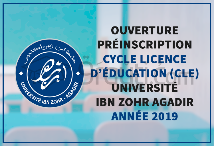 Ouverture de la préinscription au Cycle Licence d’Education (CLE) à l'Université Ibn Zohr 2019