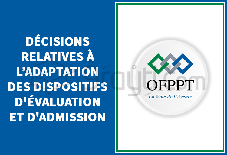 OFPPT : Décisions relatives à l'adaptation des dispositifs d'évaluation et d'admission