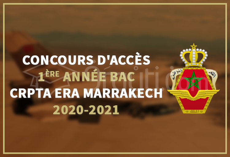 Concours d'accès en 1ère année Baccalauréat au CRPTA de l'ERA Marrakech 2020-2021