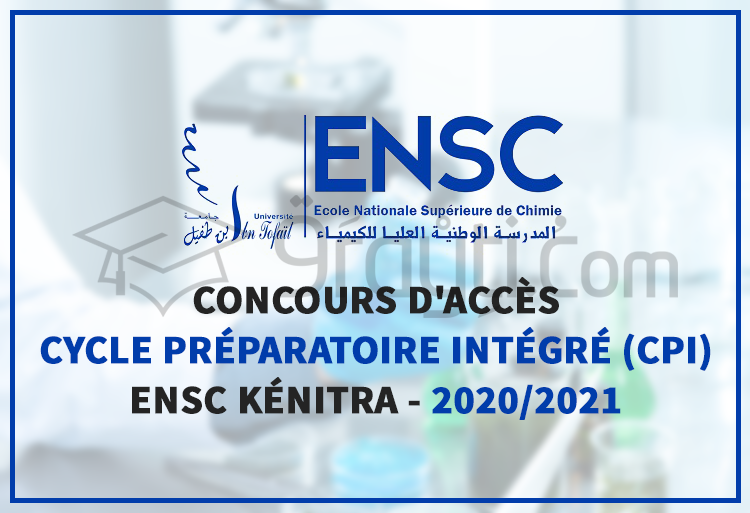 Concours d'accès au Cycle Préparatoire Intégré (CPI) de l'ENSC Kénitra 2020-2021