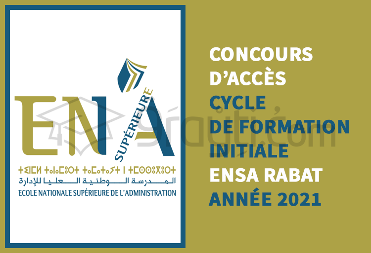 Concours d'accès au cycle de formation initiale de l'Ecole Nationale Supérieure de l'Administration de Rabat 2021