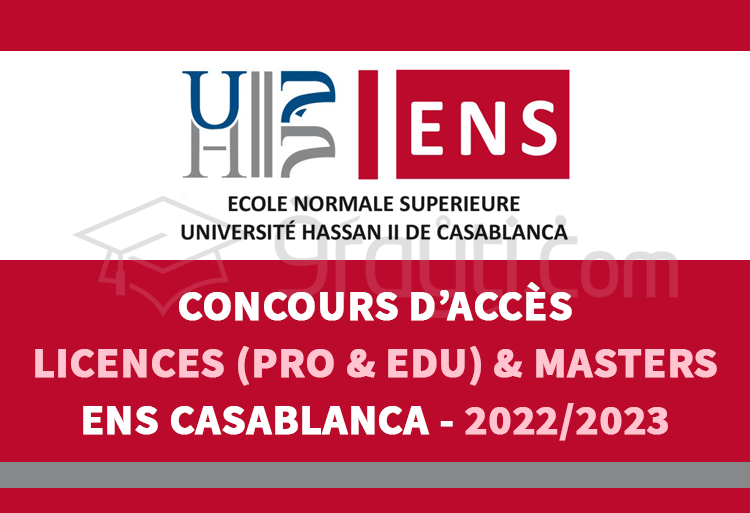 Concours d’accès à la Licence Professionnelle (S1), Licences d'Éducation (S3) et Masters de l'ENS Casablanca 2022-2023