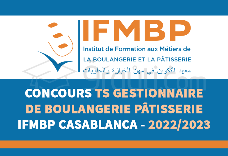 Concours Technicien Spécialisé Gestionnaire de Boulangerie Pâtisserie de l'IFMBP Casablanca 2022-2023