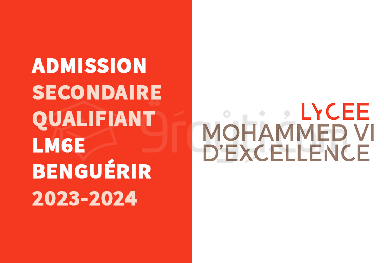 Secondaire Qualifiant du Lycée Mohammed VI d'Excellence (LM6E) de Benguérir 2023-2024